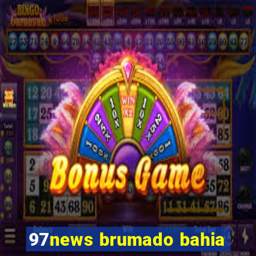 97news brumado bahia